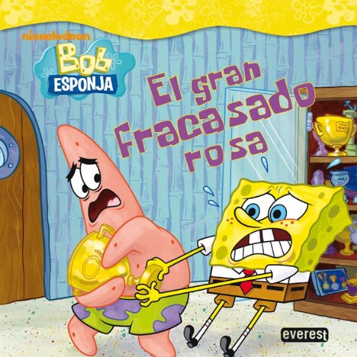 Bob esponja: El gran fracasado rosa (Bob Esponja / Libros de lectura)