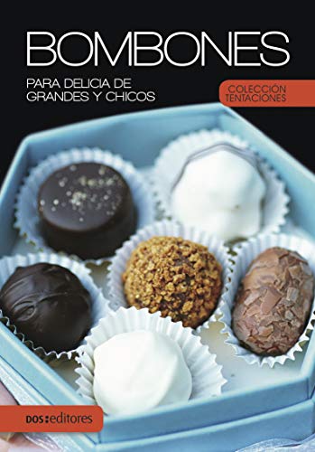 BOMBONES: para delicia de grandes y chicos