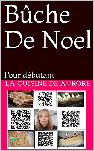 Bûche De Noel: Pour débutant (French Edition)