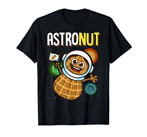 Cacahuetes Astronauta Pun Astronauta Divertido Cacahuetes Pu Camiseta