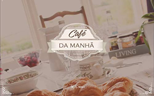 Café da Manhã: Energia Sem Glúten e Lactose (Receitas Sem Glúten e Lactose Livro 6) (Portuguese Edition)
