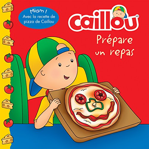 Caillou prépare un repas (French Edition)