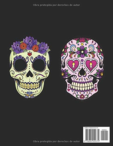 Calaveras de azúcar Libro de colorear para adultos: Diseños de calaveras de azúcar del Día de los Muertos para antiestrés y relajación Las páginas de una cara resisten el sangrado