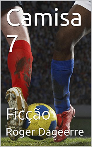 Camisa 7: Ficção (Portuguese Edition)
