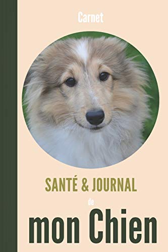 Carnet santé et journal de mon chien: 110 pages | berger belge | blanc beige | souvenirs suivi médical anniversaires notes activités