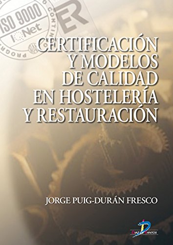 Certificación y modelos de calidad en hostelería y restauración