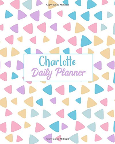 Charlotte Daily Planner: 100 Sheet 8x10 inches for Diary, Planners, Notes, for Girls, Woman, Children and Initial name on Matte Pastel Design Cover , Charlotte Daily Planner