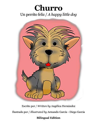 Churro : Un perrito feliz -  A happy little dog (English Edition)