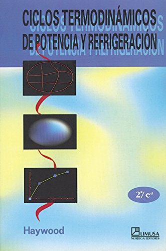 Ciclos termodinamicos de potencia y refrigeracion/ Analysis of Engineering Cycles