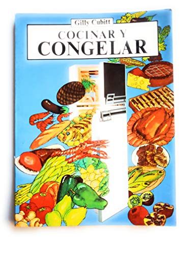 COCINAR Y CONGELAR. El libro de la congelacion de frudesa. Ilustrado con fotos a color.