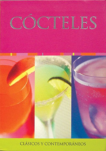 Cockteles. Clasicos y Contemporaneos