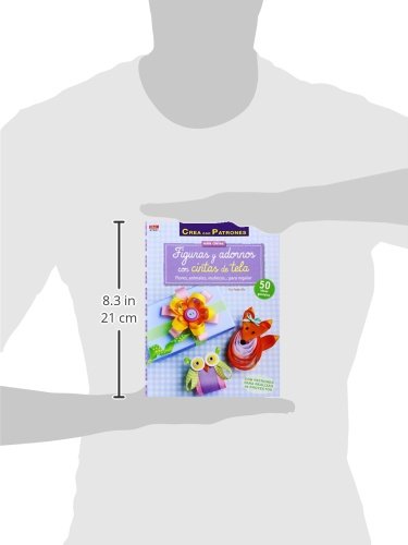 Crea Con Patrones. Figuras Y Adornos Con Cintas De Tela (Cintas 1)