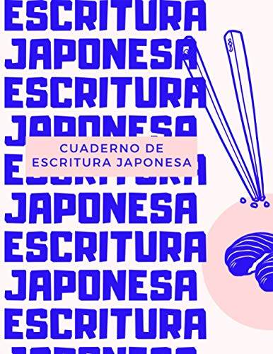 Cuaderno De Escritura Japonesa: Manuscrito Genkouyoushi para aprender japonés Para principiantes, aprender símbolos kanji y caracteres kana, 150 páginas