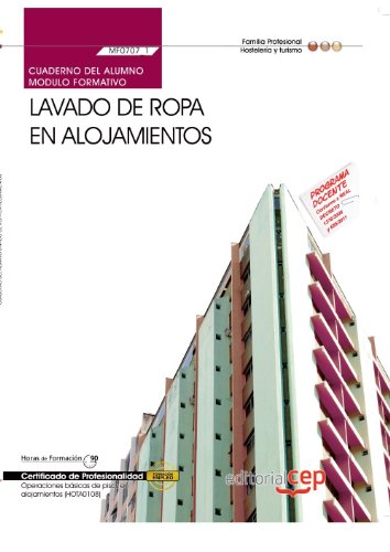 Cuaderno del alumno Lavado de ropa en alojamientos (MF0707_1). Certificados de Profesionalidad. Operaciones básicas de pisos en alojamientos (HOTA0108) (Cp - Certificado Profesionalidad)