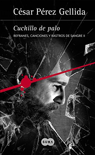 Cuchillo de palo (Refranes, canciones y rastros de sangre 2)
