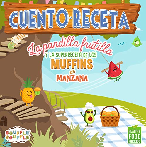 CUENTO·RECETA: La Pandilla Frutilla y la Superreceta de los Muffins de Manzana