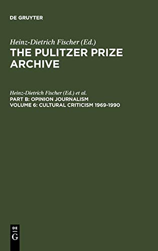 Cultural Criticism 1969-1990 (The Pulitzer Prize Archive. Opinion Journalism)