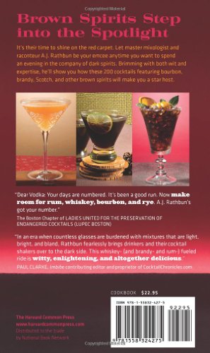 Dark Spirits: 200 Classy Concoctions Starring Bourbon, Brandy, Scotch, Whiskey, Rum and More