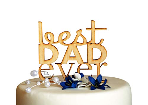 Decoración para tarta para el día del padre, diseño con texto en inglés"Best Dad Ever!", corte láser, para el día del padre, decoración del día del padre