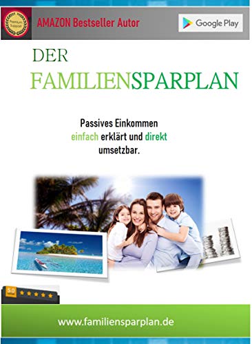Der Familiensparplan - : passives Einkommen einfach erklärt und direkt umsetzbar (2) (German Edition)