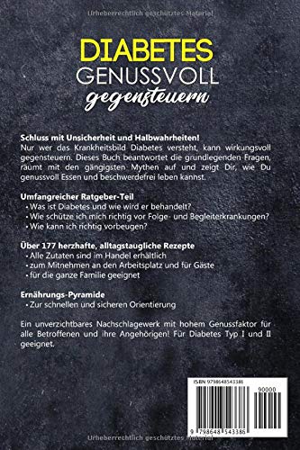 Diabetes genussvoll gegensteuern - 177 Rezepte für Diabetiker: Wie Du mit der richtigen Ernährung mit Diabetes mellitus Typ 1 & Typ 2 leben und die Zuckerkrankheit besser kontrollieren kannst.