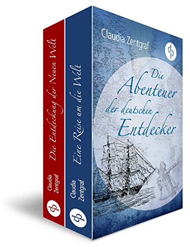 Die Abenteuer der deutschen Entdecker - Zwei Abenteuerromane in einem Band (Bundle) (Jugend, Historisch) (German Edition)