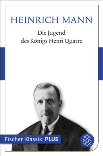 Die Jugend des Königs Henri Quatre: Roman (Fischer Klassik Plus) (German Edition)