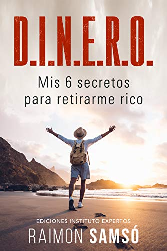 D.I.N.E.R.O.: Mis 6 secretos para retirarme rico