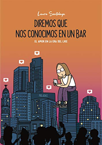 Diremos que nos conocimos en un bar: El amor en la era del like (Ilustración)