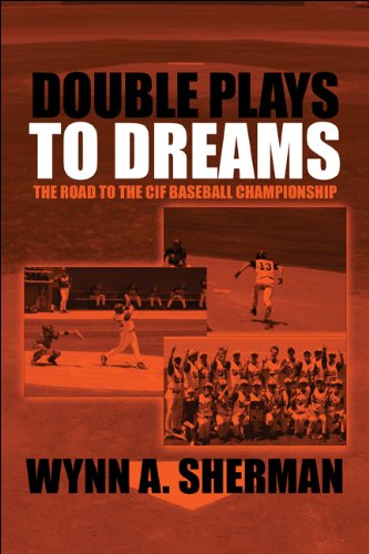 Double Plays to Dreams: The Road to the Cif Baseball Championship