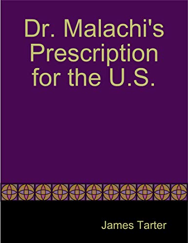 Dr. Malachi's Prescription for the U.S. (English Edition)