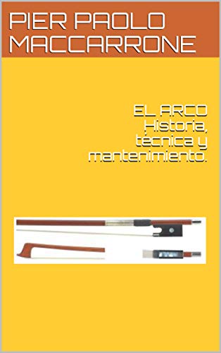 EL ARCO Historia, técnica y mantenimiento.