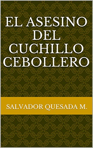EL ASESINO DEL CUCHILLO CEBOLLERO