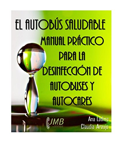 EL AUTOBÚS SALUDABLE: MANUAL PRÁCTICO PARA LA DESINFECCIÓN DE AUTOBUSES Y AUTOCARES