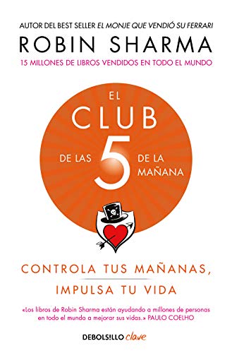 El Club de las 5 de la mañana: Controla tus mañanas, impulsa tu vida (Clave)