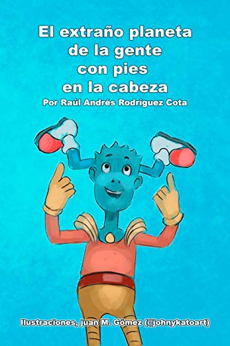 El extraño planeta de la gente con pies en la cabeza