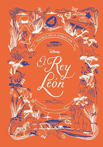 El Rey León. Tesoros de la animación (Disney. El Rey León)