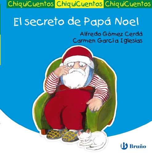 El secreto de Papá Noel (Castellano - A Partir De 3 Años - Cuentos - Chiquicuentos)