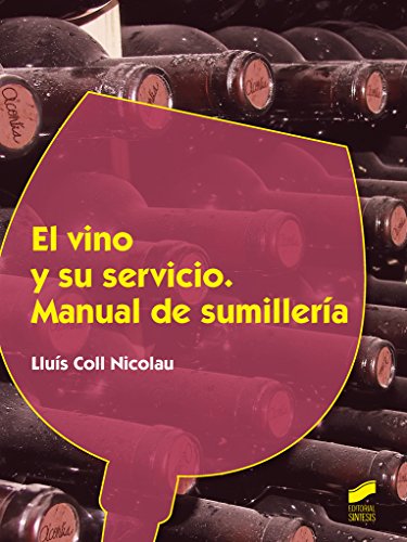 El vino y su servicio. Manual de sumillería (Hostelería y Turismo nº 69)