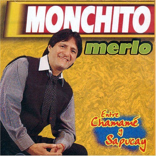Entre Chamame Y Sapucay by Monchito Merlo (1998-07-01)