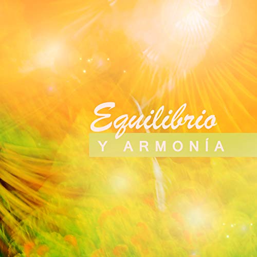 Equilibrio y Armonía - Masaje Relajante, Meditación, Afirmaciones Positivas, Descanso Después del Trabajo, Sueño Restaurador, Calmar la Mente, Práctica de Yoga