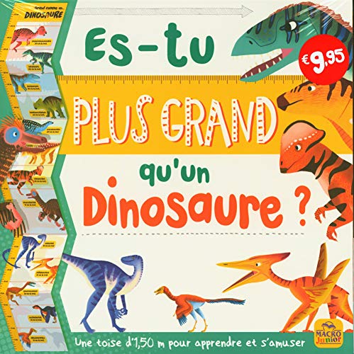 Es-tu plus grand qu'un dinosaure ? : Une toise d'1,50 m pour apprendre et s'amuser (Macro Junior)
