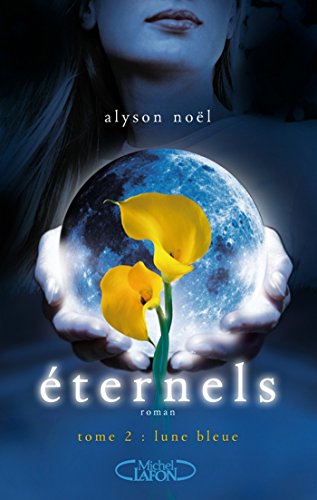 Eternels - tome 2 Lune bleue (French Edition)