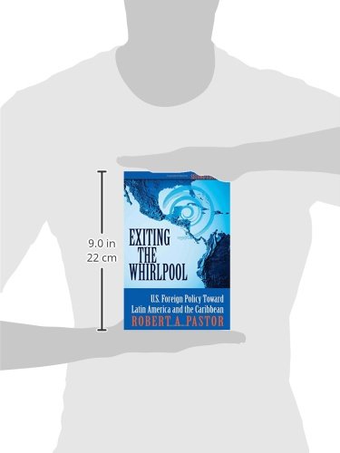 Exiting The Whirlpool: U.s. Foreign Policy Toward Latin America And The Caribbean