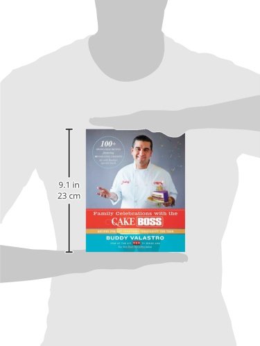 Family Celebrations with the Cake Boss: Recipes for Get-Togethers Throughout the Year