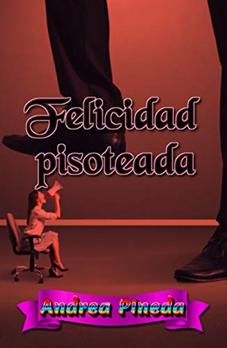 Felicidad pisoteada