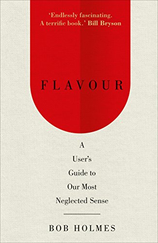 Flavour: A User's Guide to Our Most Neglected Sense (English Edition)