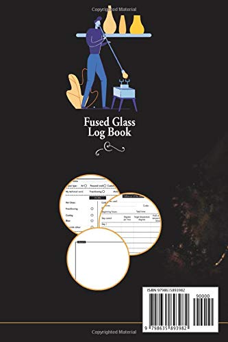 Fused Glass logbook - 120 pages the details of your works: Note the steps of your production or creation | Notes, comments and Sketch | True memories ... Soft cover | Handy size 6x9 pouce | 120 pages