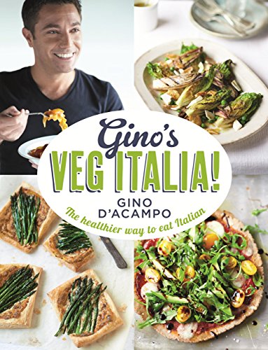 Gino's Veg Italia!: 100 quick and easy vegetarian recipes (English Edition)