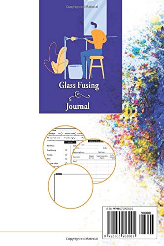 Glass Fusing journal - 120 pages the details of your works: Keep the steps of your creations| Kiln gestion, comments and Sketch | Log book memories of ... Soft cover | Handy size 6x9 pouce | 120 pages